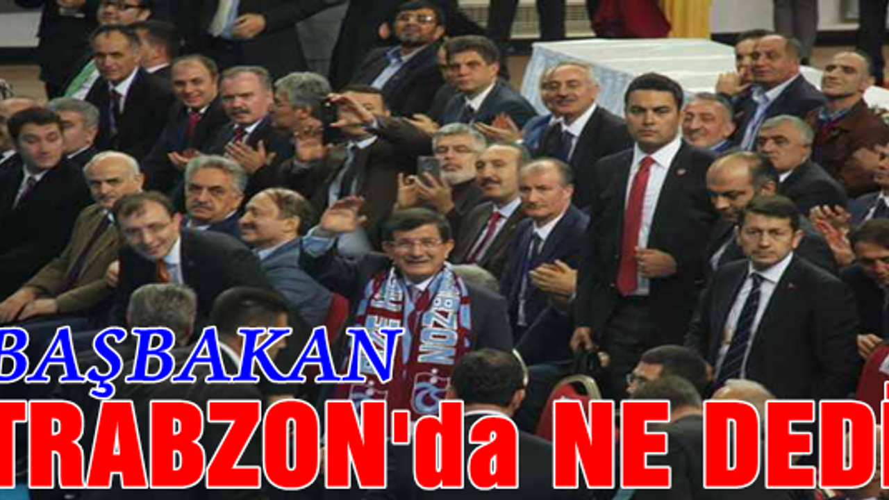 Davutoğlu'nun Trabzon Konuşması