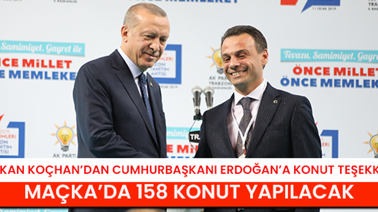 Başkan Koçhan’dan Cumhurbaşkanı Erdoğan’a Konut Teşekkürü