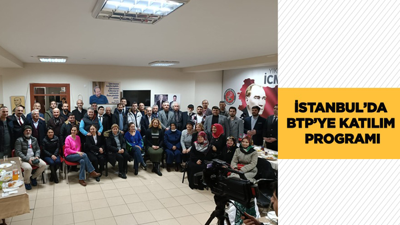 İstanbul’da BTP’ye Katılım Programı