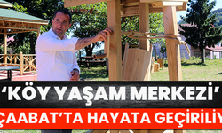 ‘Köy Yaşam Merkezi ‘Akçaabat’ta Hayata Geçiriliyor