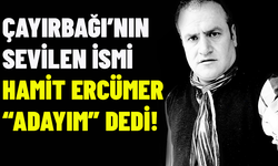 HAMİT ERCÜMER ADAYIM DEDİ!