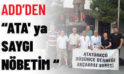 ADD'DEN “ATA' ya SAYGI NÖBETİM “