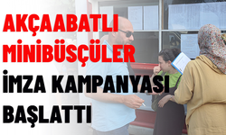 AKÇAABATLI MİNİBÜSÇÜLER İMZA KAMPANYASI BAŞLATTI