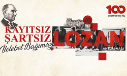 LOZAN ANTLAŞMASI'NIN 100.YILI KUTLU OLSUN