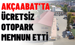 AKÇAABAT’TA ÜCRETSİZ OTOPARK MEMNUN ETTİ