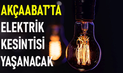 "AKÇAABAT'TA ELEKTRİKLER KESİLECEK"