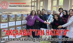"AKÇAABAT'TAN HATAY'A BİNLERCE KİTAPLA KURULAN SEVGİ VE KARDEŞLİK KÖPRÜSÜ"