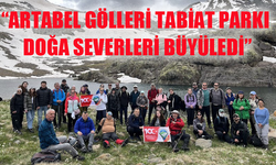 “ARTABEL GÖLLERİ TABİAT PARKI DOĞA SEVERLERİ BÜYÜLEDİ”