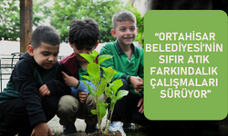 "ORTAHİSAR BELEDİYESİ’NİN SIFIR ATIK FARKINDALIK ÇALIŞMALARI SÜRÜYOR"