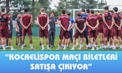 "KOCAELİSPOR MAÇI BİLETLERİ SATIŞA ÇIKIYOR"