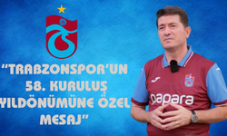 "TRABZONSPOR’UN 58. KURULUŞ YILDÖNÜMÜNE ÖZEL MESAJ"
