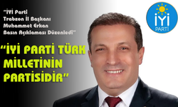 “İYİ PARTİ TÜRK MİLLETİNİN PARTİSİDİR”