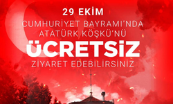 "ATATÜRK KÖŞKÜ CUMHURİYET BAYRAMI’NDA ÜCRETSİZ ZİYARETE AÇILACAK"