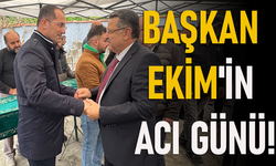 "BELEDİYE BAŞKANI OSMAN NURİ EKİM'İN ACI GÜNÜ"