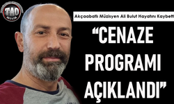 "CENAZE PROGRAMI AÇIKLANDI"