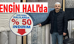 "ENGİN HALI’DAN YIL SONU BÜYÜK FIRSATI...SERİ SONU HALILARDA %50 İNDİRİM"