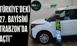 “ARAÇ KAPLAMADA YENİ ADRES: PRO PPF, TÜRKİYE’DEKİ 27. BAYİSİNİ TRABZON’DA AÇTI”
