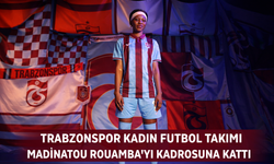 "TRABZONSPOR KADIN FUTBOL TAKIMI MADİNATOU ROUAMBA’YI KADROSUNA KATTI"