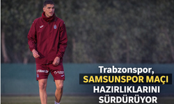 "TRABZONSPOR, SAMSUNSPOR MAÇI HAZIRLIKLARINI SÜRDÜRÜYOR"