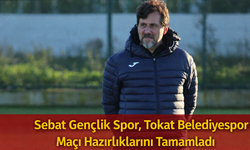 "SEBAT GENÇLİK SPOR, TOKAT BELEDİYESPOR MAÇI HAZIRLIKLARINI TAMAMLADI"
