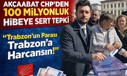 "AKÇAABAT CHP’DEN 100 MİLYONLUK HİBEYE SERT TEPKİ"