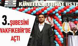 "KÜNEFECİ FERHAT USTA VAKFIKEBİR’DE 3. ŞUBESİNİ AÇTI"