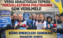 "VERGİ ADALETSİZLİĞİ TEPKİSİ: “YOKSULLAŞTIRMA POLİTİKASINA SON VERİLMELİ”