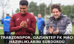 "TRABZONSPOR, GAZİANTEP FK MAÇI HAZIRLIKLARINI SÜRDÜRDÜ"