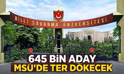 "645 BİN ADAY MSÜ’DE TER DÖKECEK"