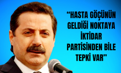 “HASTA GÖÇÜNÜN GELDİĞİ NOKTAYA İKTİDAR PARTİSİNDEN BİLE TEPKİ VAR”