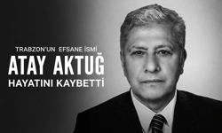 "TRABZON’UN EFSANE İSMİ ATAY AKTUĞ HAYATINI KAYBETTİ"