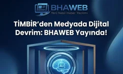 "BHAWEB’E YOĞUN İLGİ: DİJİTAL HABERCİLİKTE YENİ DÖNEM"