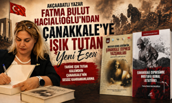 AKÇAABATLI ARAŞTIRMACI-YAZAR FATMA BULUT HACIALİOĞLU’NDAN ÇANAKKALE’YE IŞIK TUTAN YENİ ESER