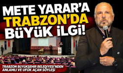 METE YARAR’A TRABZON’DA BÜYÜK İLGİ