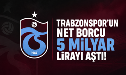 TRABZONSPOR’UN NET BORCU 5 MİLYAR LİRAYI AŞTI
