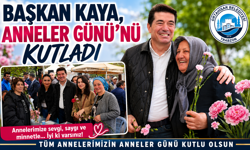 BAŞKAN KAYA, ANNELER GÜNÜ’NÜ KUTLADI