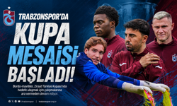 TRABZONSPOR’DA KUPA MESAİSİ BAŞLADI