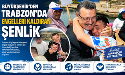BÜYÜKŞEHİR’DEN TRABZON’DA ENGELLERİ KALDIRAN ŞENLİK