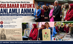 TRABZON’UN “SOLMAYAN GÜLÜ” GÜLBAHAR HATUN, EBRU SANATI VE İYİLİK TEMASIYLA ANILDI