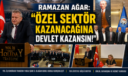 RAMAZAN AĞAR: “ÖZEL SEKTÖR KAZANACAĞINA DEVLET KAZANSIN!”