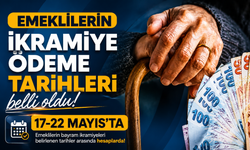 EMEKLİLERİN İKRAMİYE ÖDEME TARİHLERİ BELLİ OLDU: 17-22 MAYIS’TA
