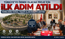 TÜRKİYE’YE ÖRNEK OLACAK PROJE İÇİN İLK ADIM ATILDI
