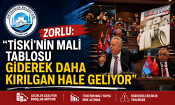 ZORLU:“TİSKİ’NİN MALİ TABLOSU GİDEREK DAHA KIRILGAN HALE GELİYOR”