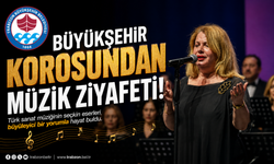 BÜYÜKŞEHİR KOROSUNDAN MÜZİK ZİYAFETİ