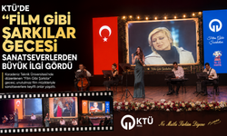 KTÜ’DE “FİLM GİBİ ŞARKILAR” GECESİ SANATSEVERLERDEN BÜYÜK İLGİ GÖRDÜ