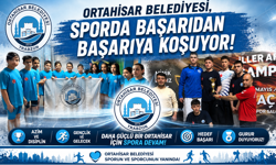 ORTAHİSAR BELEDİYESİ, SPORDA BAŞARIDAN BAŞARIYA KOŞUYOR