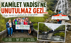 KAMİLET VADİSİ'NE UNUTULMAZ GEZİ…