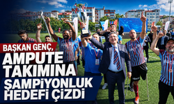 BAŞKAN GENÇ, AMPUTE TAKIMINA ŞAMPİYONLUK HEDEFİ ÇİZDİ