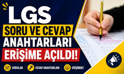 LGS SORU VE CEVAP ANAHTARLARI ERİŞİME AÇILDI