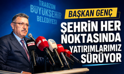 BAŞKAN GENÇ: ŞEHRİN HER NOKTASINDA YATIRIMLARIMIZ SÜRÜYOR